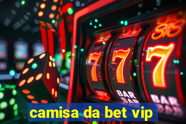 camisa da bet vip